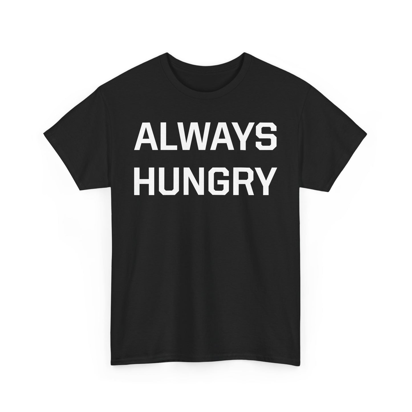 Always Hungry T-Shirt with Rocbody Logo on Back