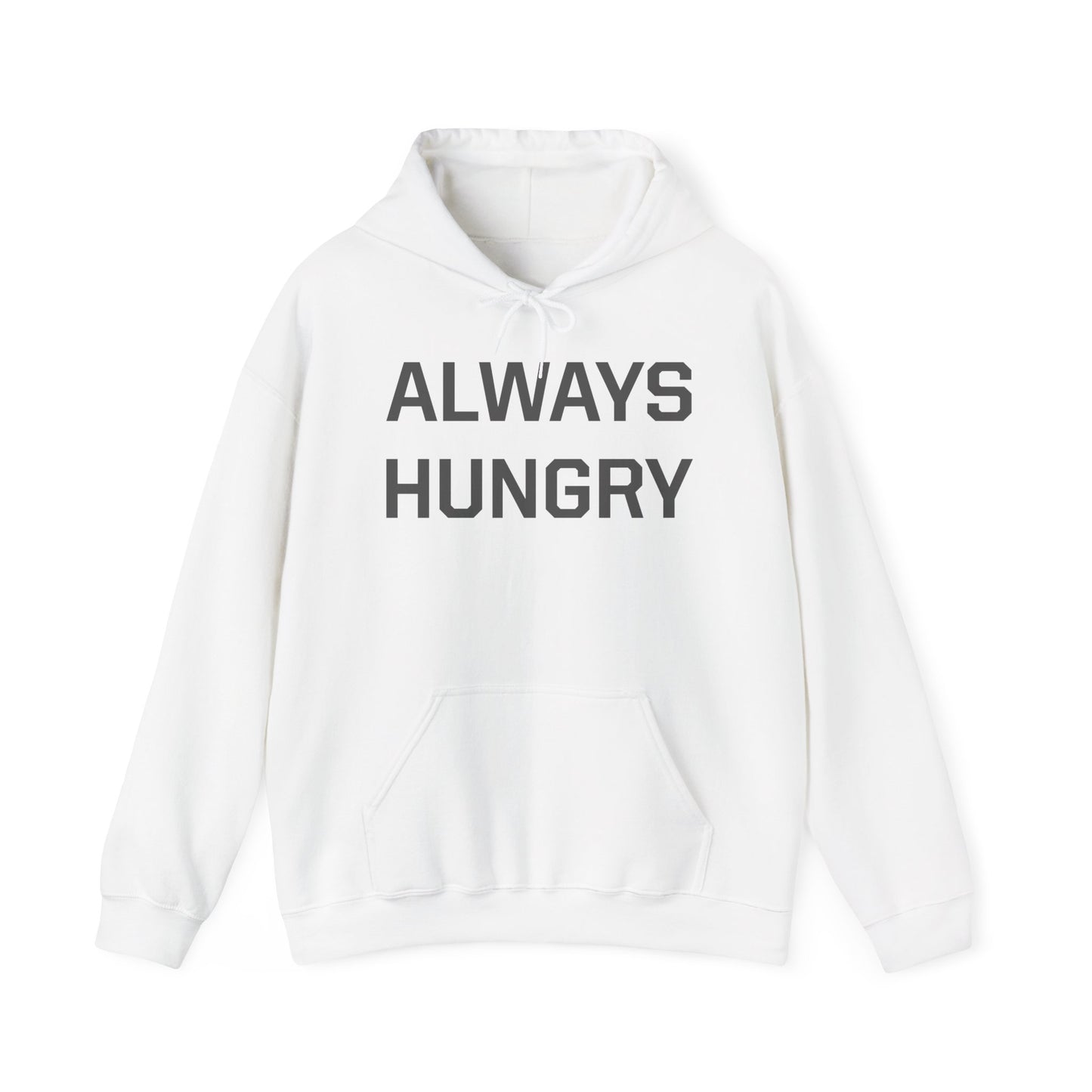 Always Hungry (dark grey letters) Hoodie