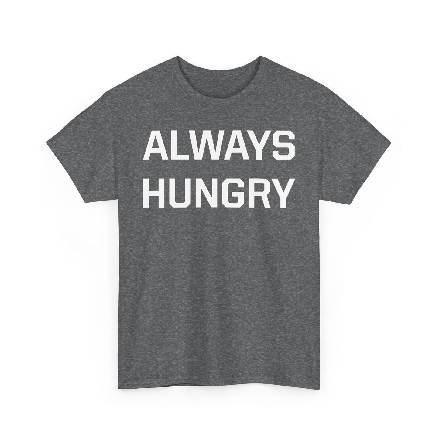 Always Hungry T-Shirt with Rocbody Logo on Back