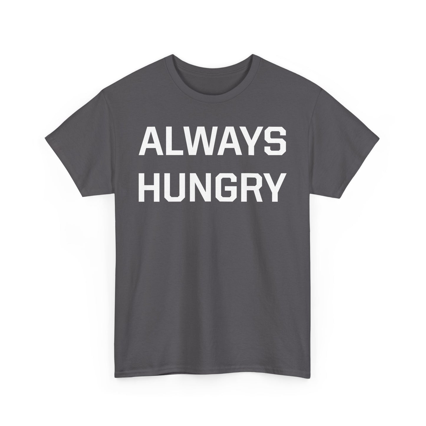 Always Hungry T-Shirt with Rocbody Logo on Back