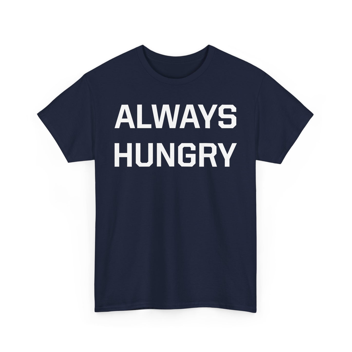 Always Hungry T-Shirt with Rocbody Logo on Back