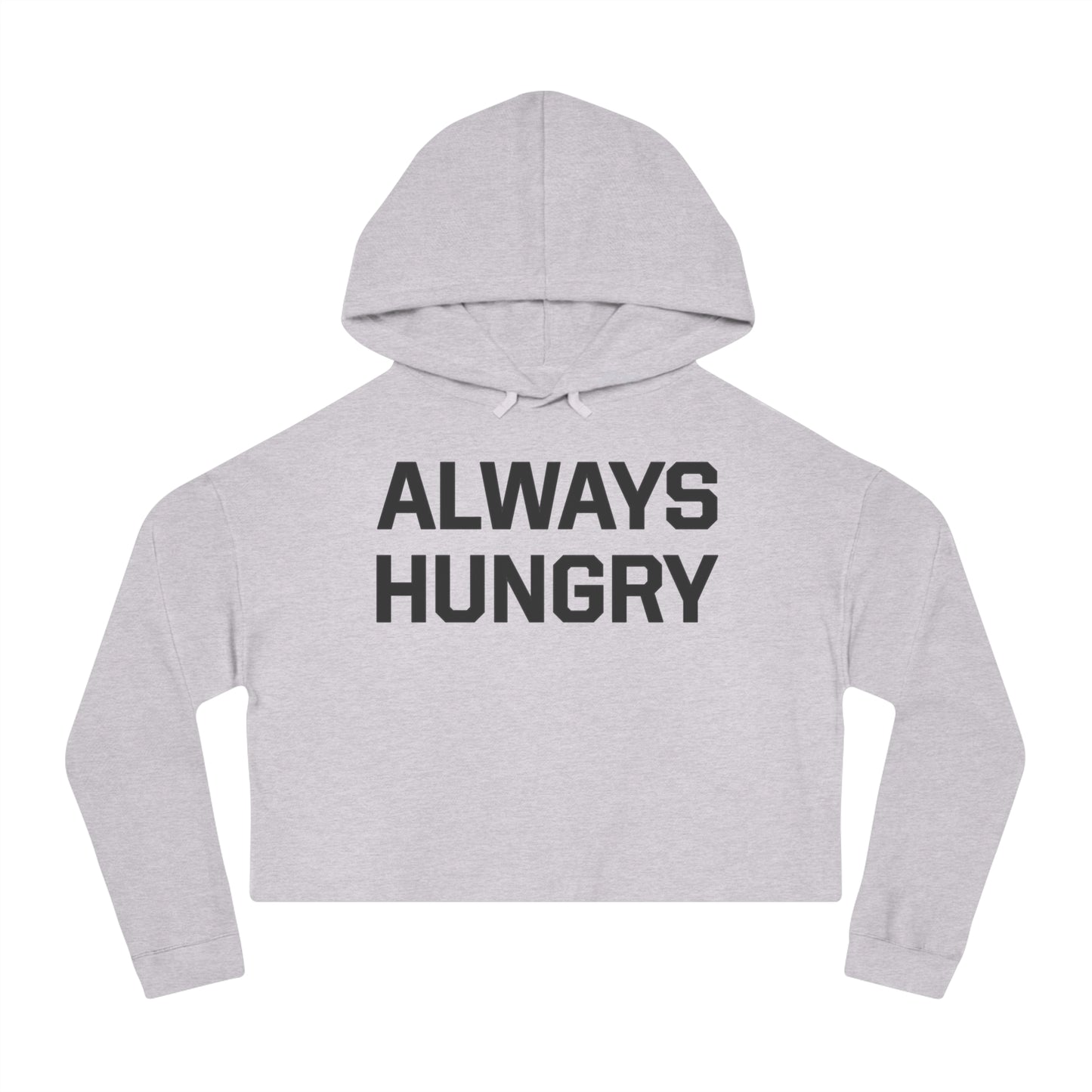 Women’s Always Hungry Cropped Hoodie (dark grey letters)