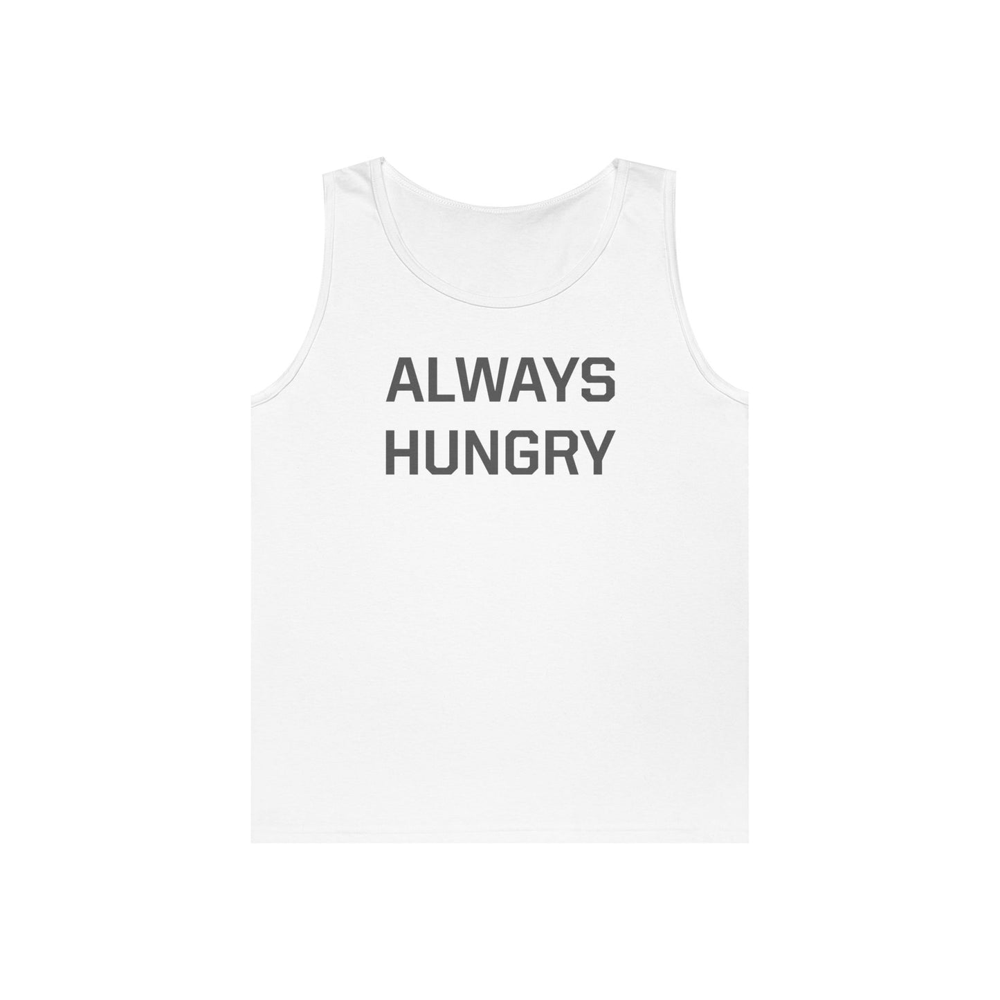 Always Hungry (dark grey letters) Tank Top