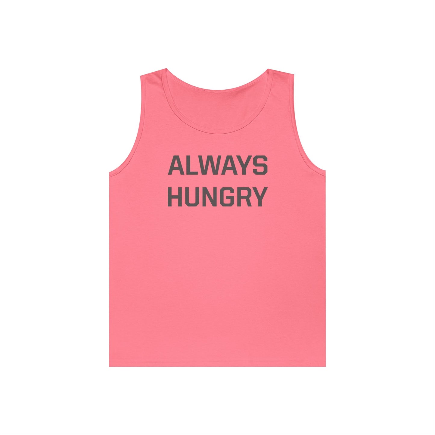 Always Hungry (dark grey letters) Tank Top