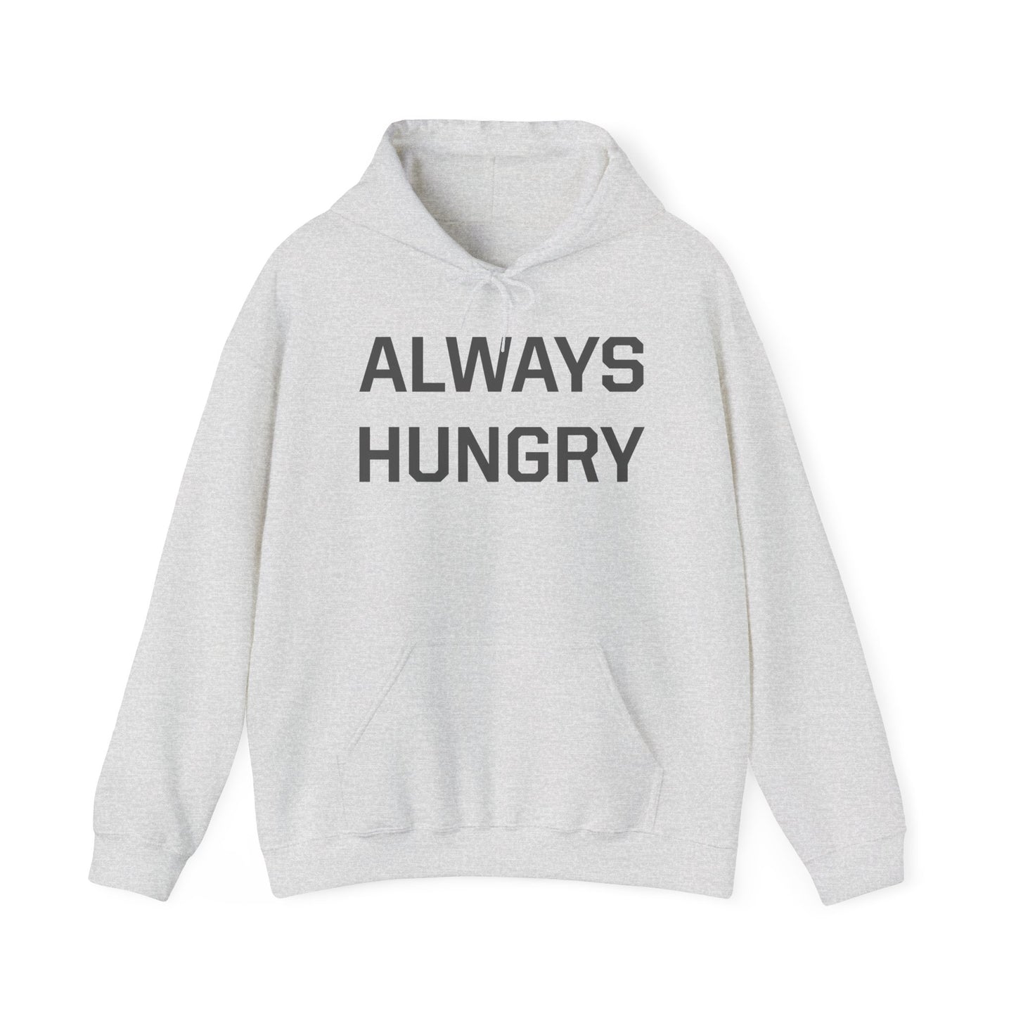 Always Hungry (dark grey letters) Hoodie