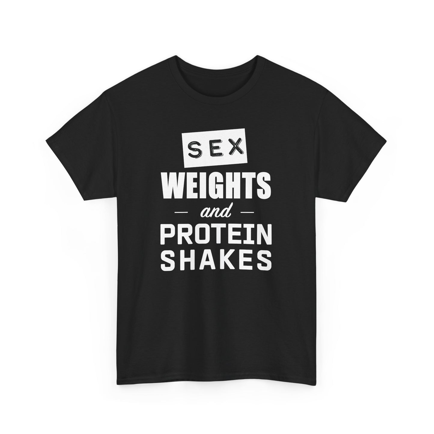 Sex, Weights, and Protein Shakes T-Shirt (black)