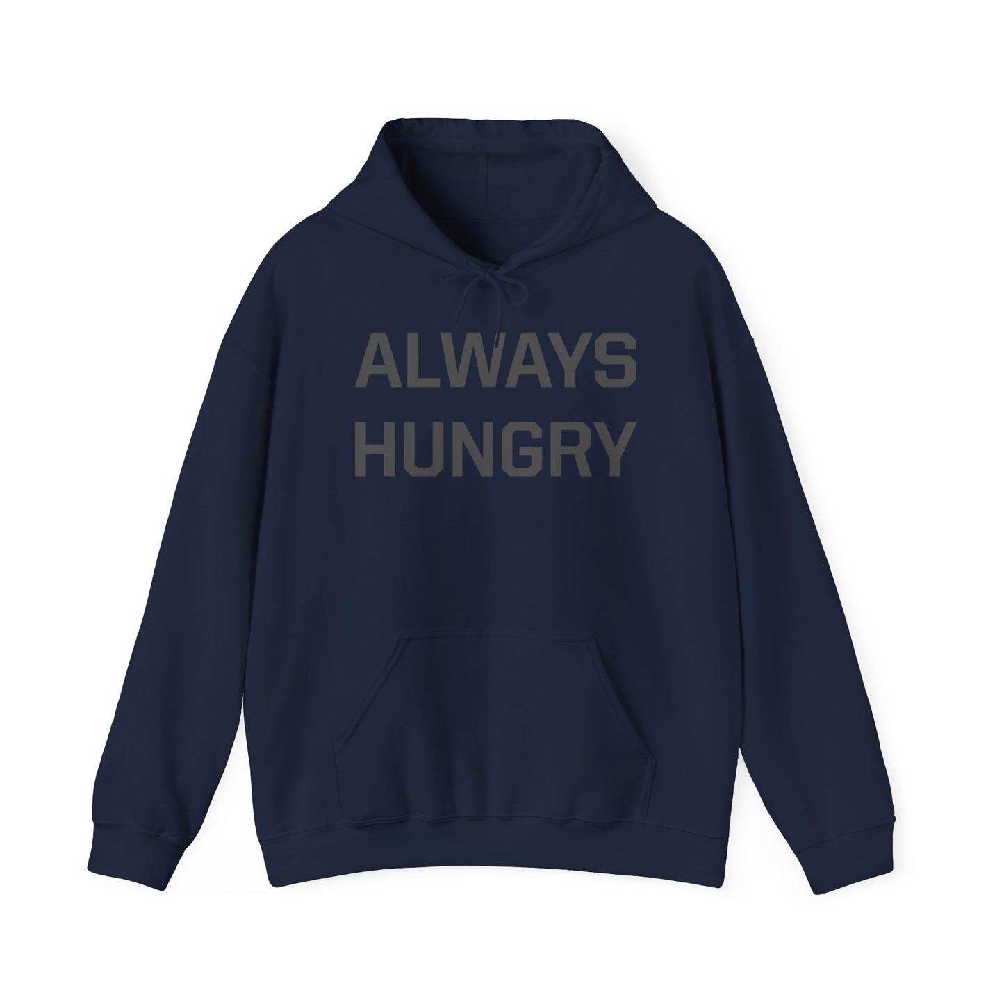 Always Hungry (dark grey letters) Hoodie