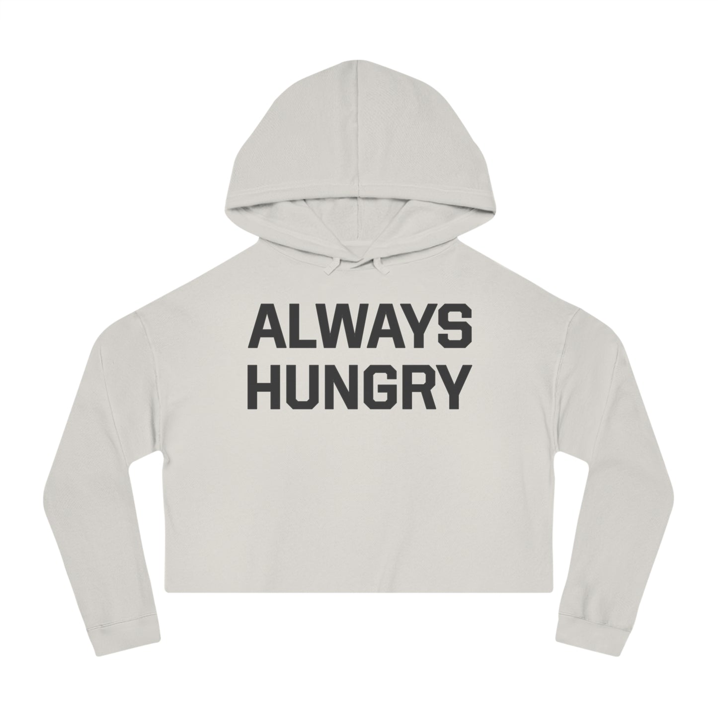 Women’s Always Hungry Cropped Hoodie (dark grey letters)