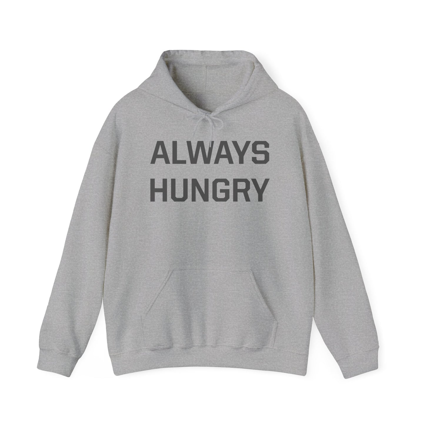 Always Hungry (dark grey letters) Hoodie