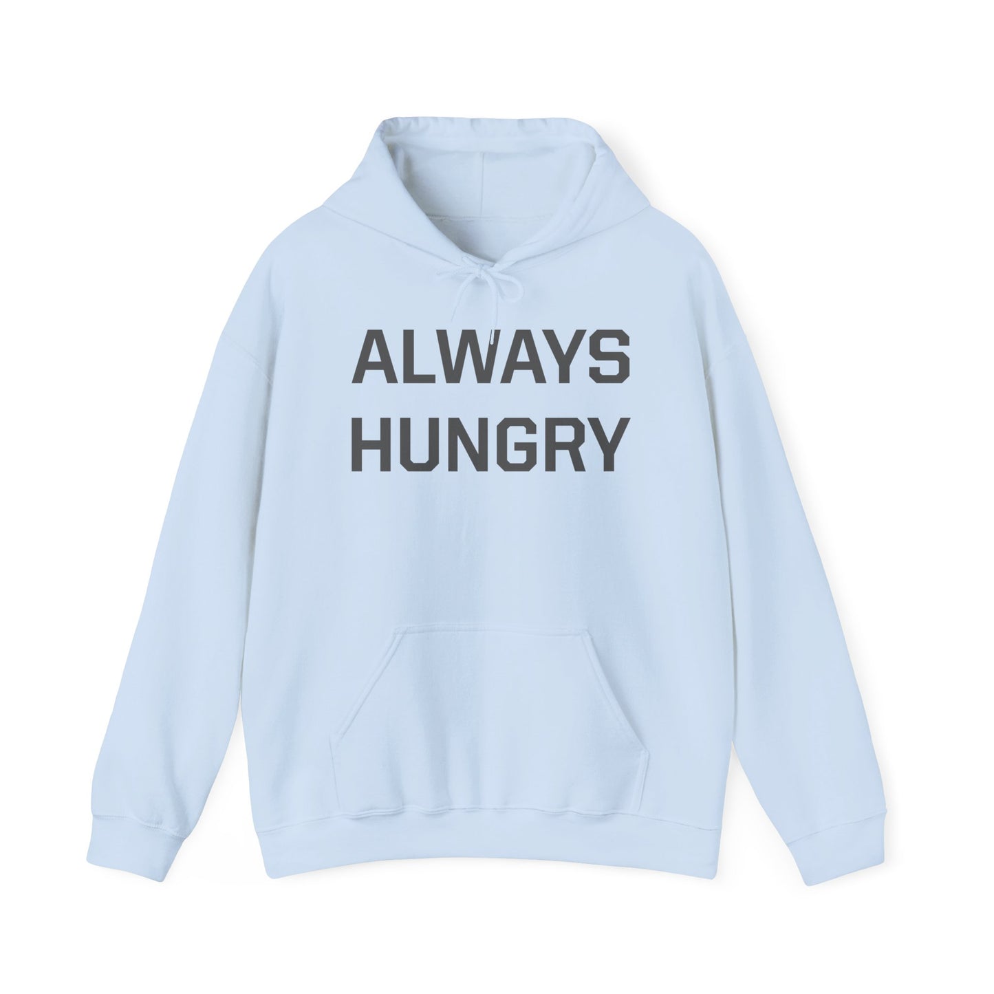 Always Hungry (dark grey letters) Hoodie
