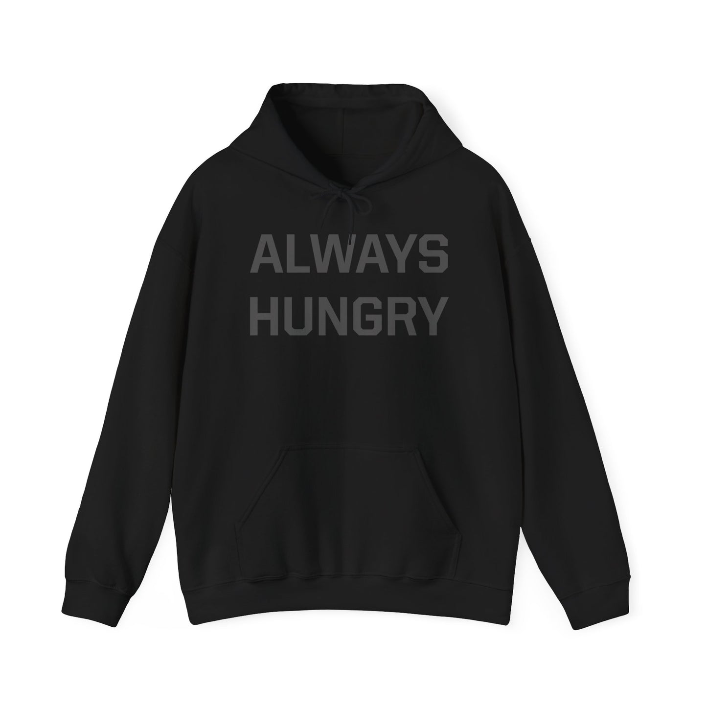 Always Hungry (dark grey letters) Hoodie