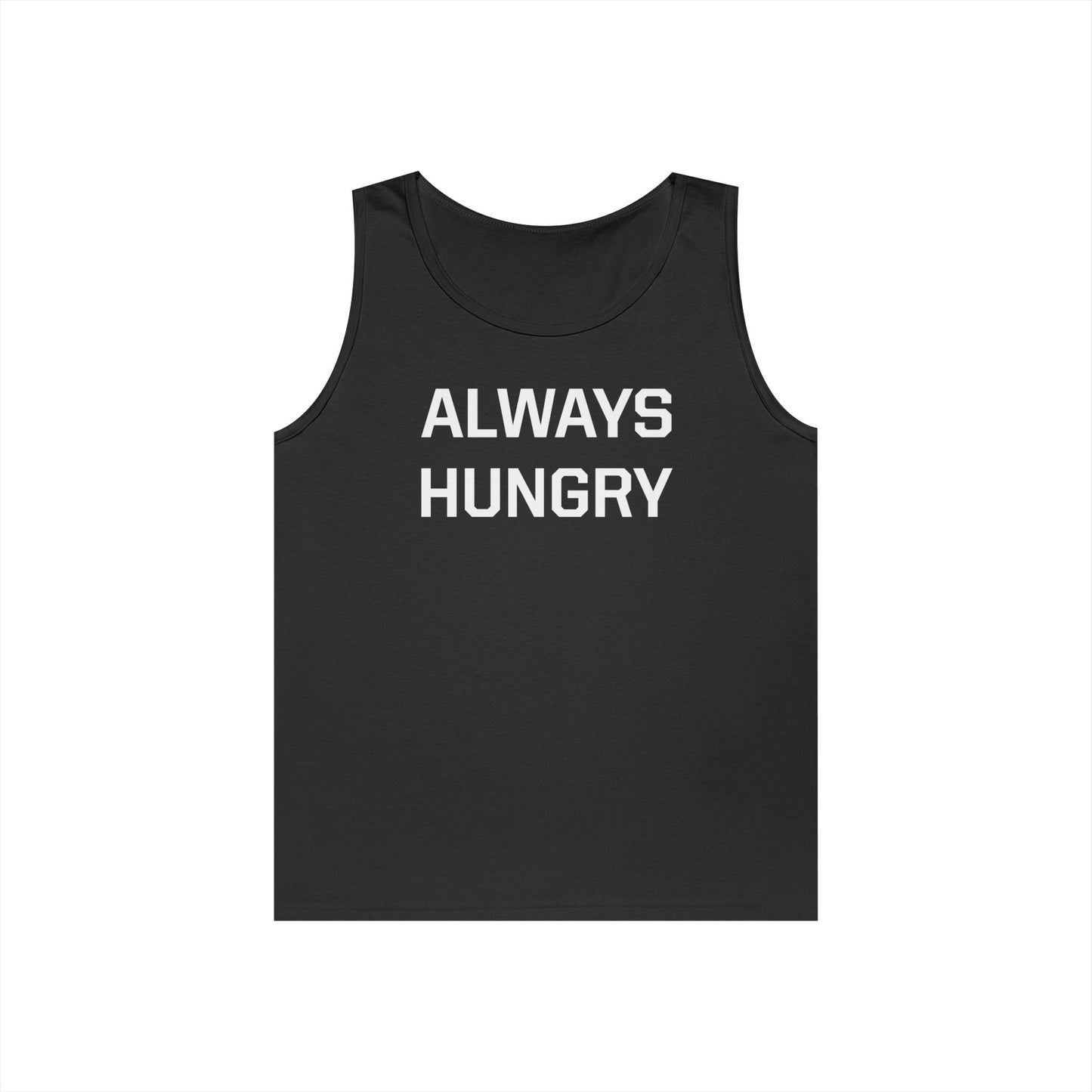 Always Hungry (white letters) Tank Top