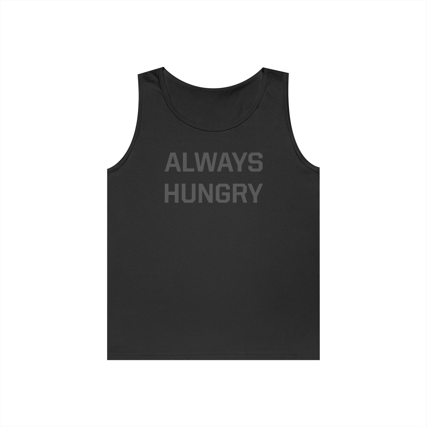 Always Hungry (dark grey letters) Tank Top