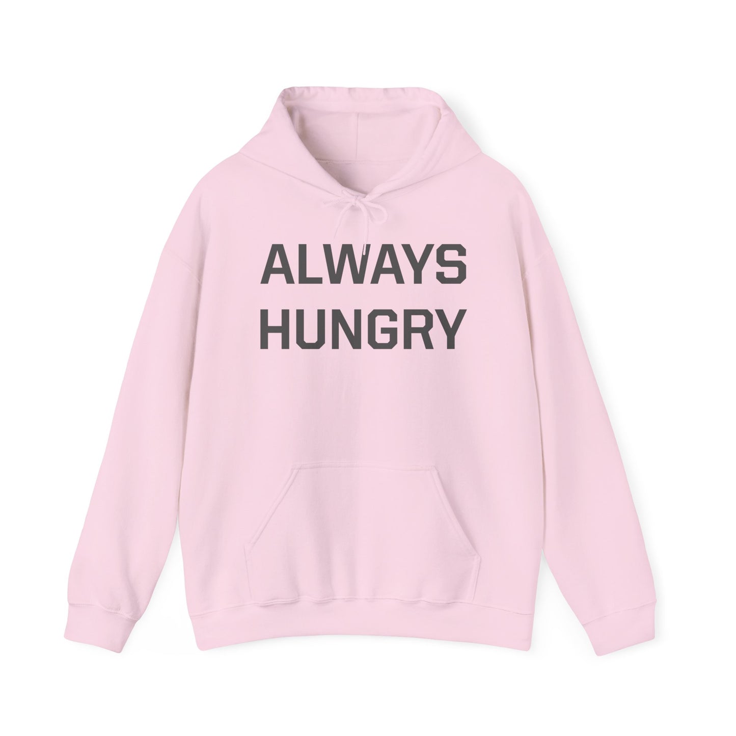 Always Hungry (dark grey letters) Hoodie