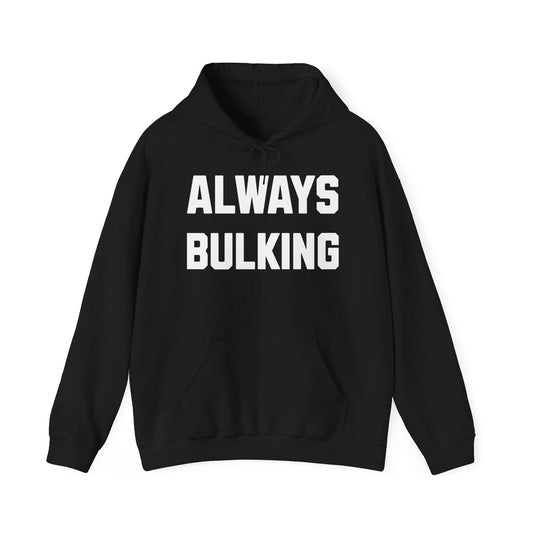 Always Bulking Hoodie